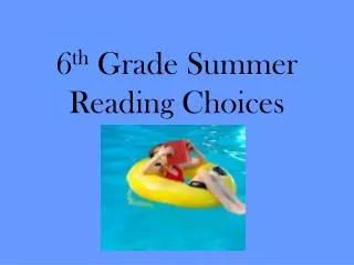 6 th Grade Summer Reading Choices