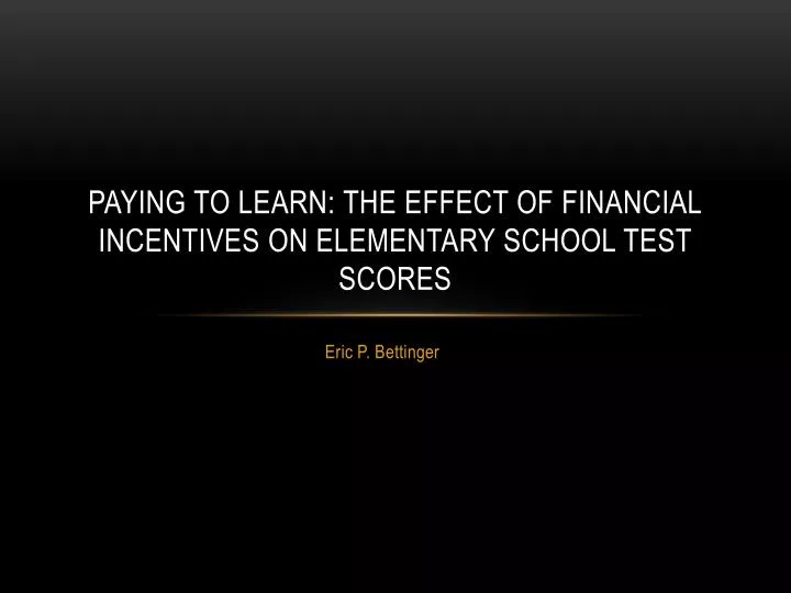 paying to learn the effect of financial incentives on elementary school test scores