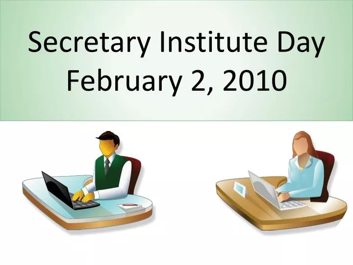 secretary institute day february 2 2010