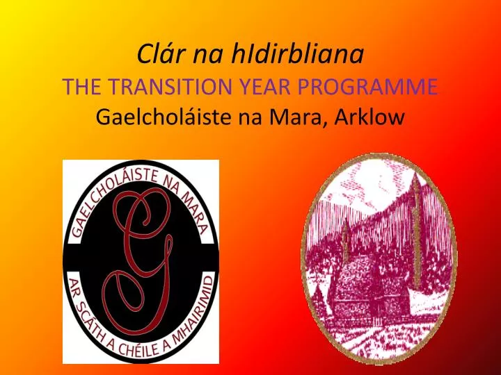 cl r na hidirbliana the transition year programme gaelchol iste na mara arklow