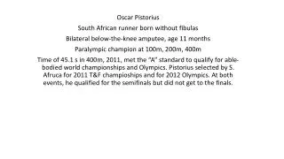 Oscar Pistorius South African runner b orn without fibulas