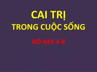 CAI TRỊ TRONG CUỘC SỐNG