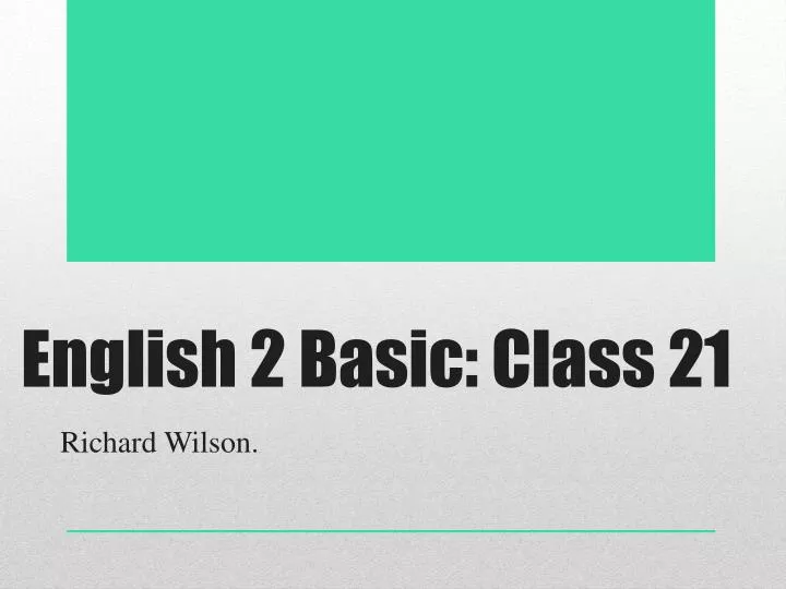 english 2 basic class 21