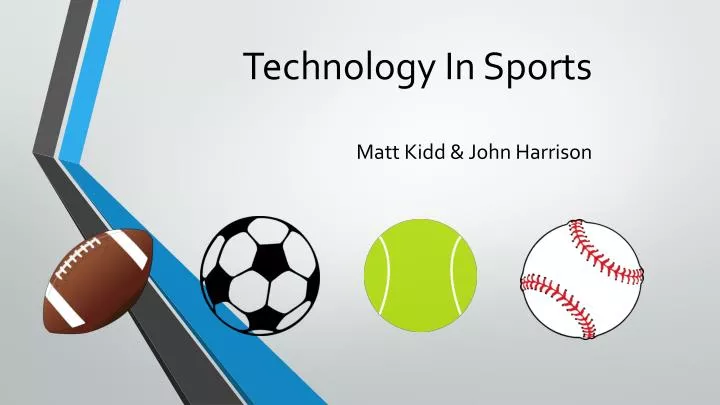 technology in sports matt kidd john harrison