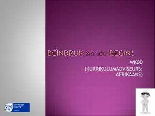 be ndruk met jou begin