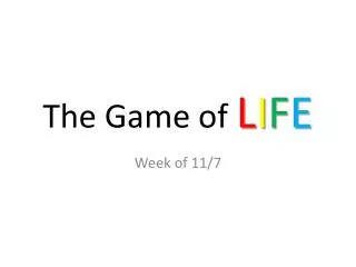 The Game of L I F E