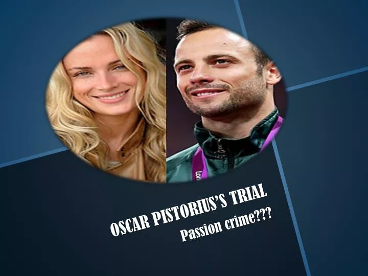 oscar pistorius s trial p assion crime