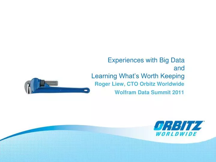 experiences with big data and learning what s worth keeping