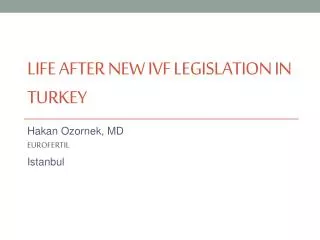 LIFE AFTER NEW IVF LEGISLATION IN TURKEY