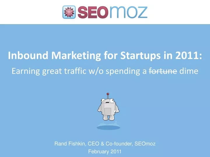 inbound marketing for startups in 2011 earning great traffic w o spending a fortune dime