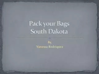 Pack your Bags South Dakota