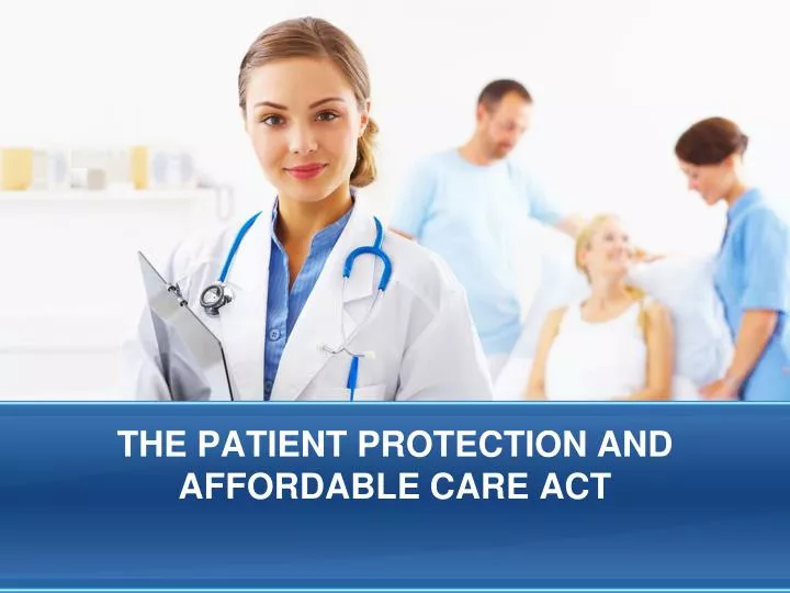 the patient protection and affordable care act