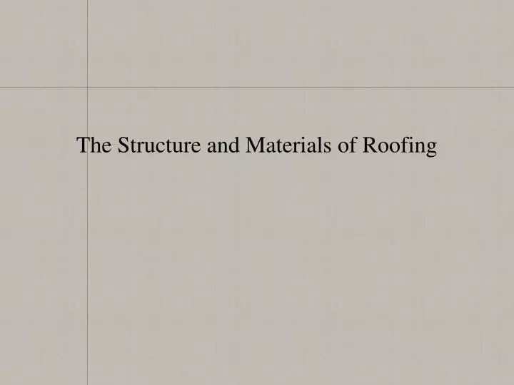 the structure and materials of roofing
