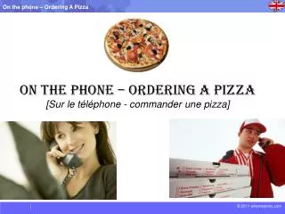 On the phone – Ordering a Pizza [ Sur le téléphone - commander une pizza ]