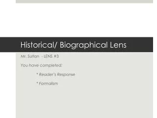 Historical/ Biographical Lens