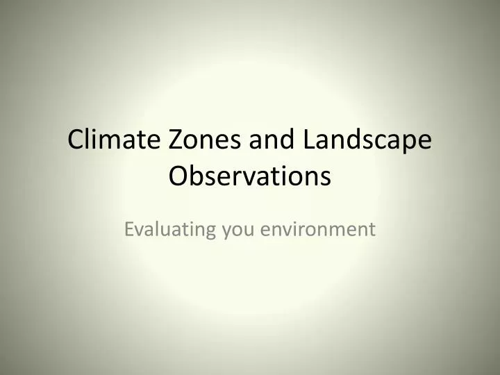 climate zones and landscape observations