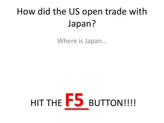 How did the US open trade with Japan?