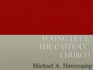Young Life &amp; the catholic church