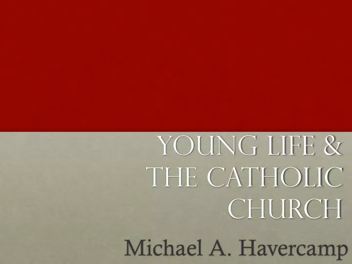 young life the catholic church