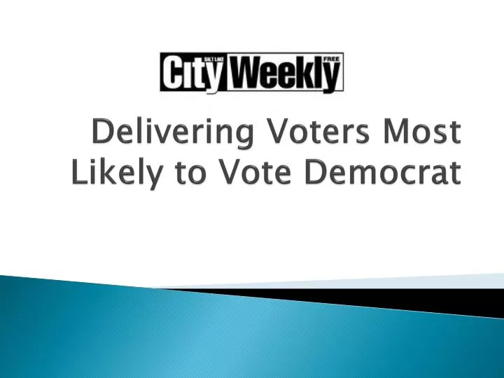 delivering voters most likely to vote democrat