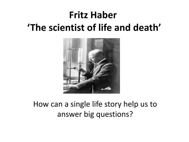 fritz haber the scientist of life and death
