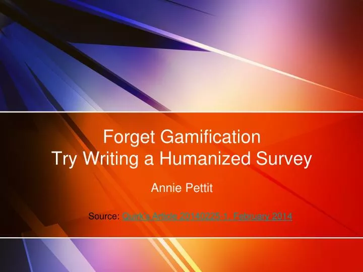 forget gamification try writing a humanized survey