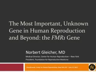 The Most Important, Unknown Gene in Human Reproduction and Beyond: the FMR1 Gene