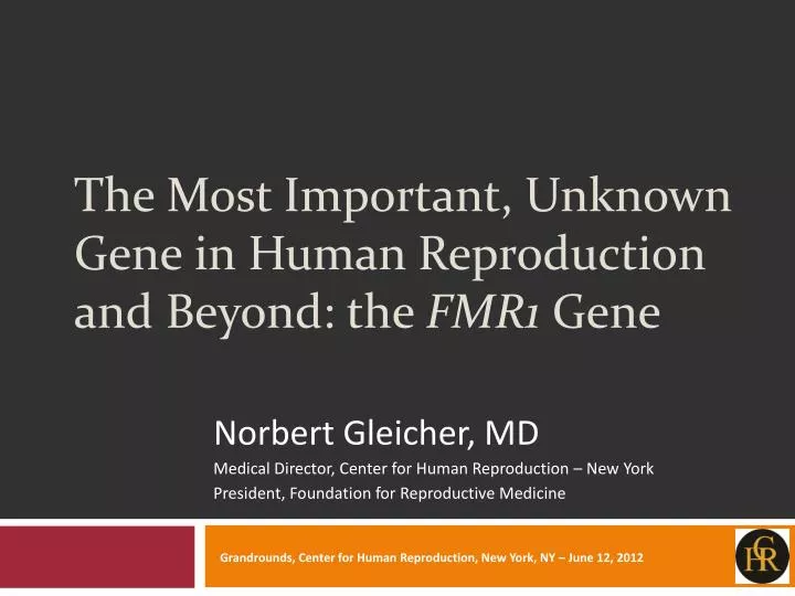 the most important unknown gene in human reproduction and beyond the fmr1 gene