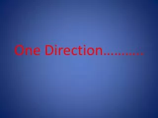 One Direction………..