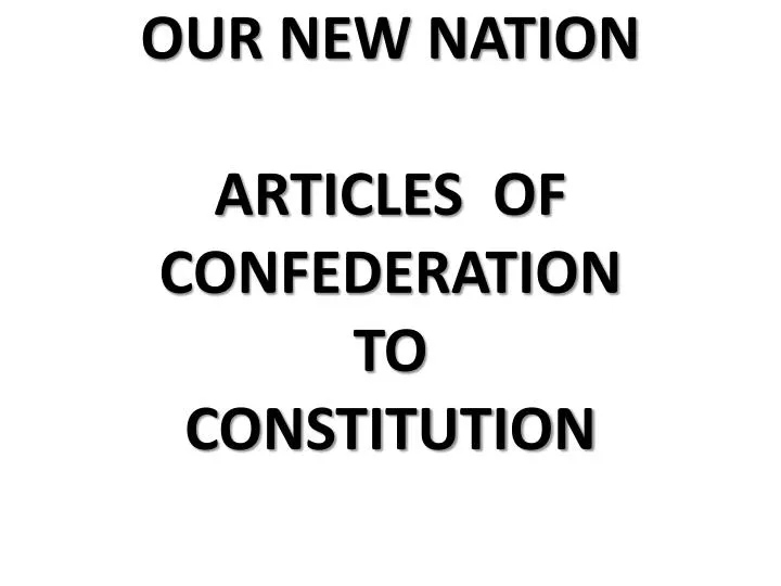 our new nation articles of confederation to constitution