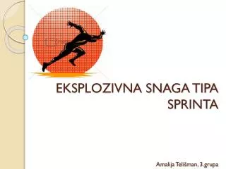 EKSPLOZIVNA SNAGA TIPA SPRINTA Amalija Telišman, 3.grupa