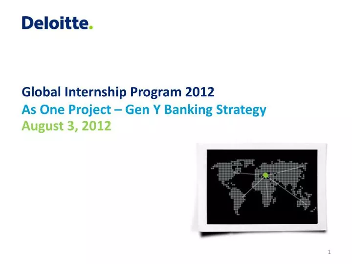 global internship program 2012 as one project gen y banking strategy