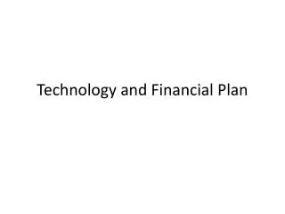 Technology and Financial Plan