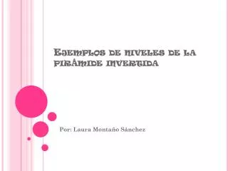 ejemplos de niveles de la pir mide invertida