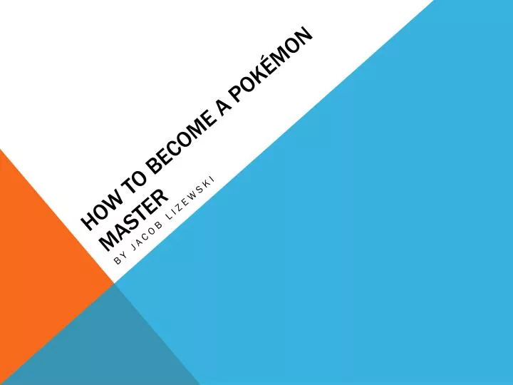 how to become a pok mon master
