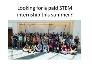 Looking for a paid STEM internship this summer?