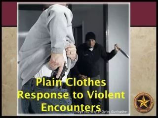 Plain Clothes Response to Violent Encounters