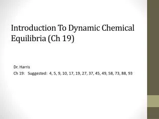 Introduction To Dynamic Chemical Equilibria ( Ch 19)