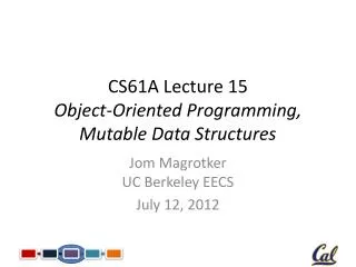 CS61A Lecture 15 Object-Oriented Programming, Mutable Data Structures