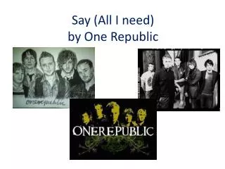 Say ( All I need ) by One Republic