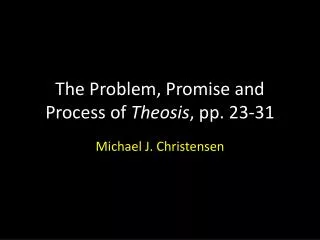 The Problem, Promise and Process of Theosis , pp. 23-31