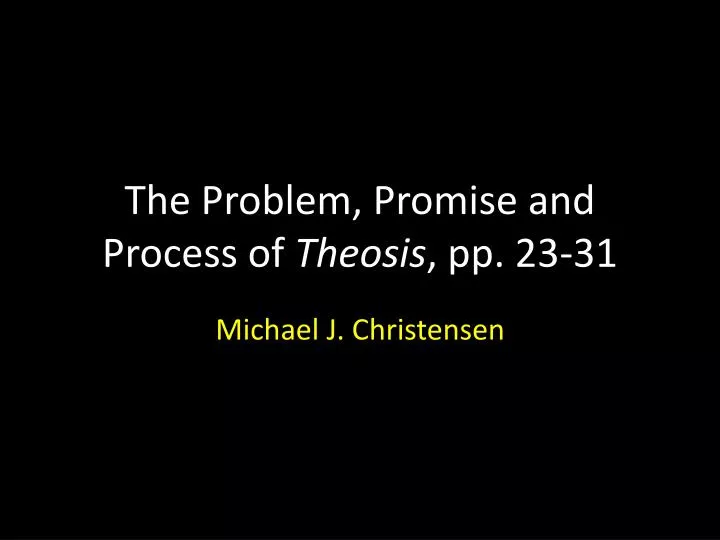 the problem promise and process of theosis pp 23 31