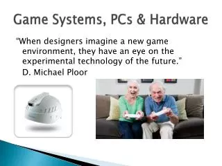 Game Systems, PCs &amp; Hardware