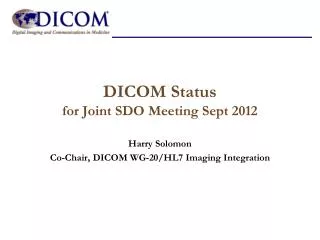 DICOM Status for Joint SDO Meeting Sept 2012