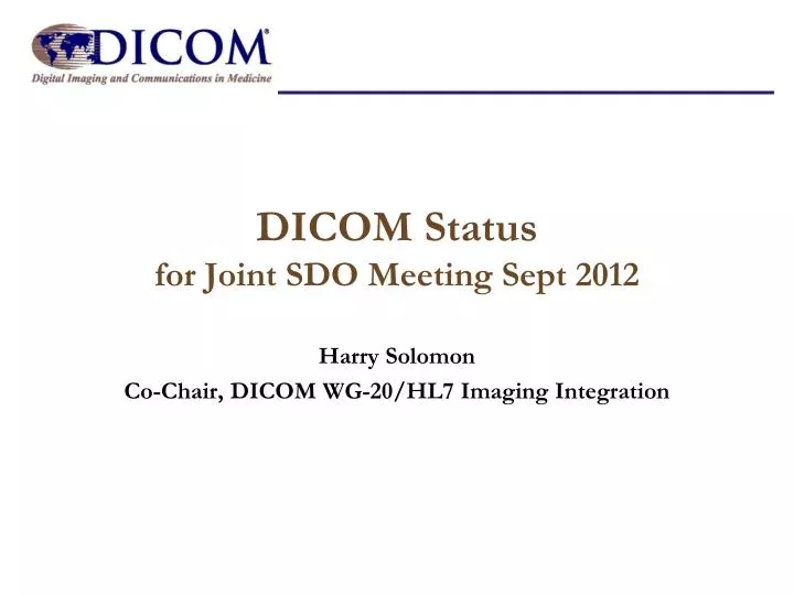dicom status for joint sdo meeting sept 2012