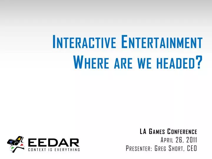 interactive entertainment where are we headed