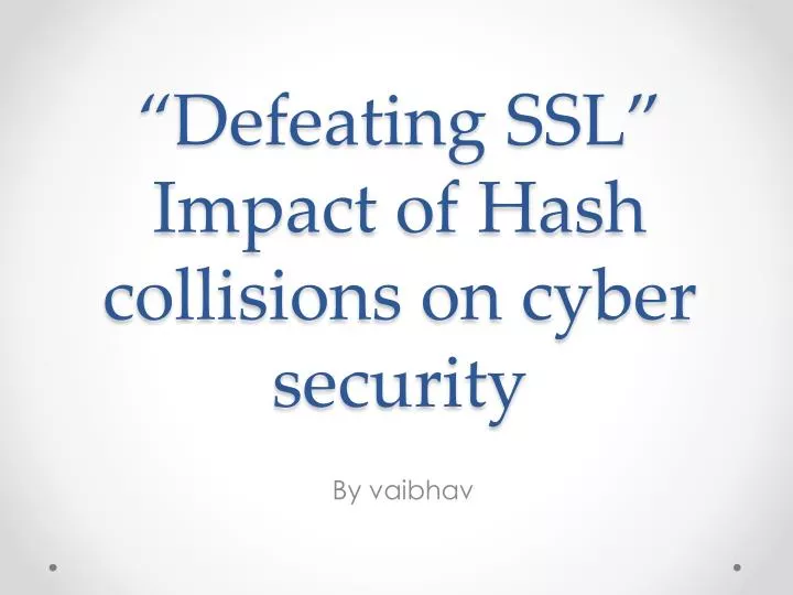 defeating ssl impact of hash collisions on cyber security