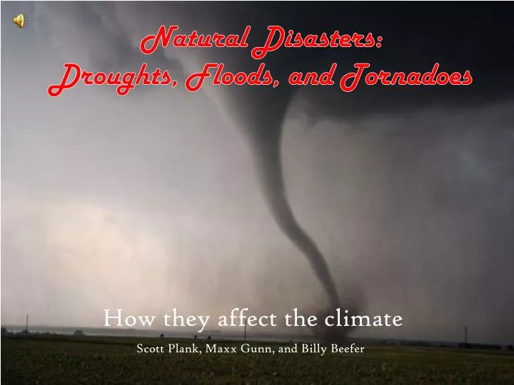 natural disasters droughts floods and tornadoes
