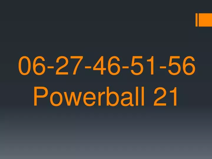 06 27 46 51 56 powerball 21
