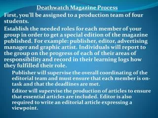 Deathwatch Magazine Process First, you'll be assigned to a production team of four students.